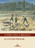 Storia della Brianza. Vol. 5: Le culture popolari.