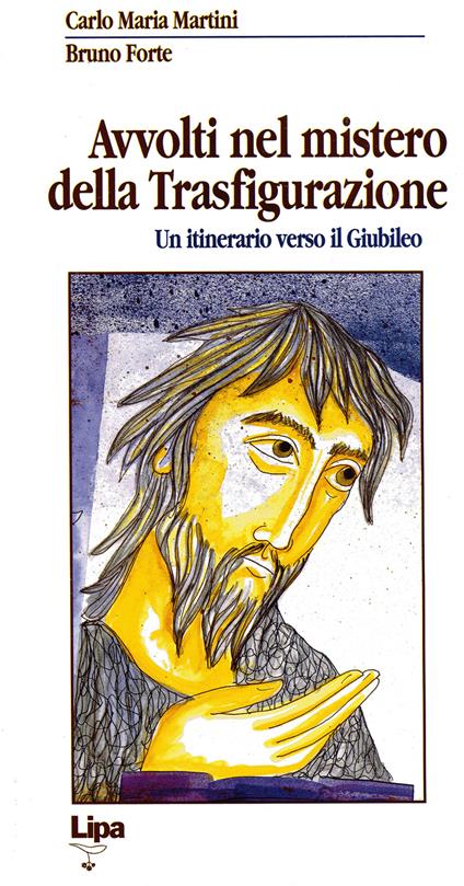 Avvolti nel mistero della trasfigurazione. Un itinerario verso il giubileo - Carlo Maria Martini,Bruno Forte - copertina