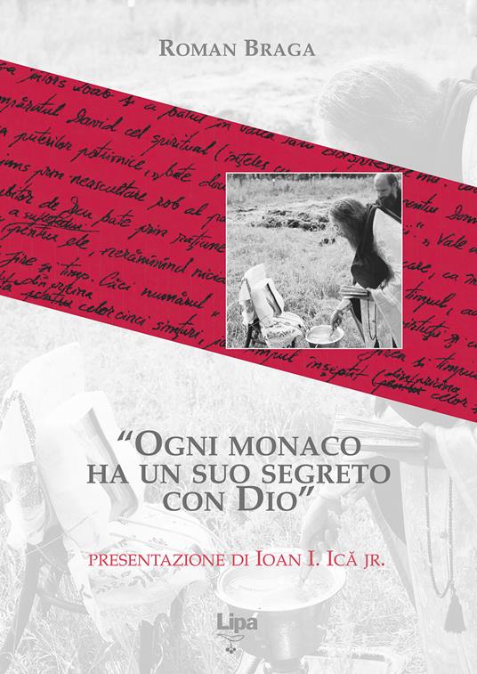 Ogni monaco ha un suo segreto con Dio - Roman Braga,Ioan jr. Ica - copertina