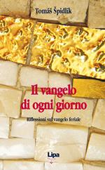 Il vangelo di ogni giorno. Riflessioni sul vangelo feriale