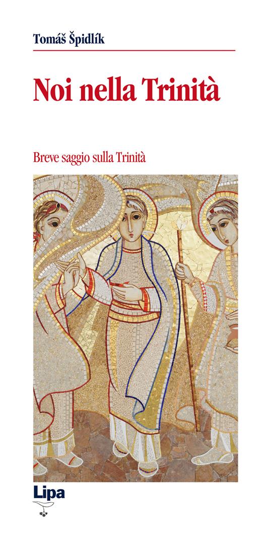Noi nella Trinità. Breve saggio sulla Trinità - Tomás Spidlík - copertina