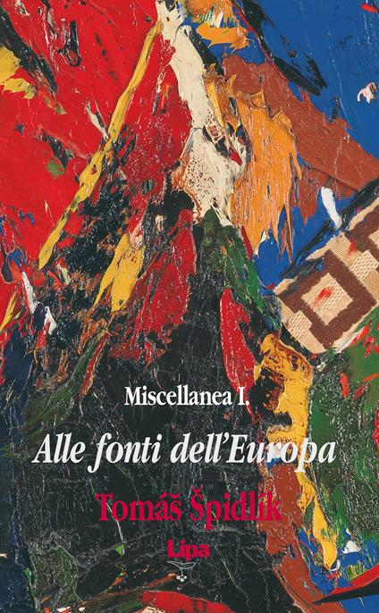 Alle fonti dell'Europa. Miscellanea. Vol. 1 - Tomás Spidlík - copertina