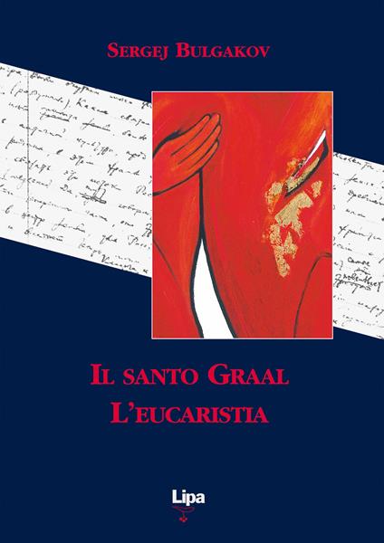 Il Santo Graal. L'eucaristia - Sergej N. Bulgakov - copertina