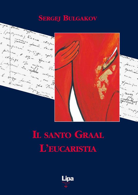 Il Santo Graal. L'eucaristia - Sergej N. Bulgakov - copertina