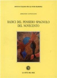 Radici del pensiero spagnolo del Novecento - Armando Savignano - copertina