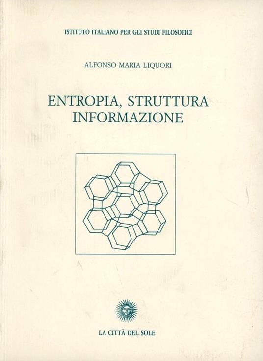 Entropia, struttura, informazione - Alfonso M. Liquori - copertina