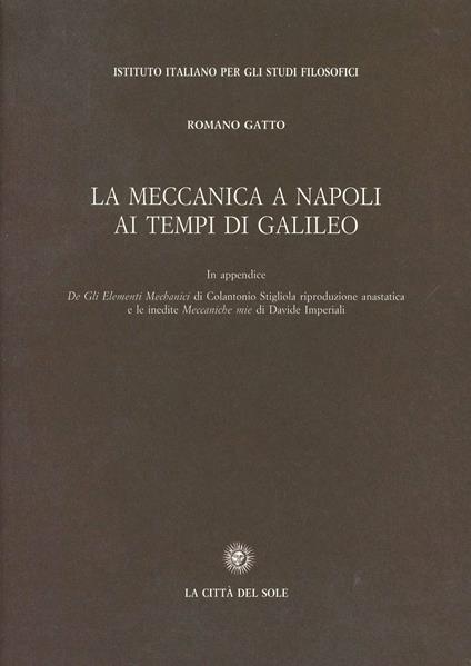 La meccanica a Napoli ai tempi di Galileo - Romano Gatto - copertina