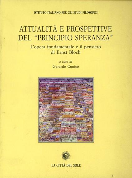 Attualità e prospettive del «Principio speranza». L'opera fondamentale e il pensiero di Ernst Bloch - copertina