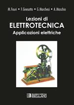 Lezioni di elettrotecnica. Vol. 2: Applicazioni elettriche.
