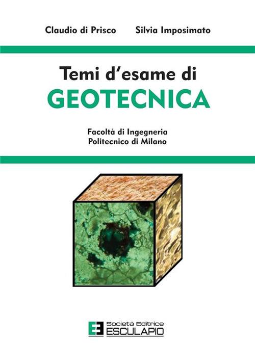 Temi d'esame di geotecnica - Silvia Imposimato,Claudio Di Prisco - copertina