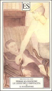 Le leggi dell'ospitalità. Vol. 3: Il suggeritore ovvero Un teatro di società - Pierre Klossowski - copertina