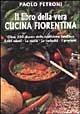 Il libro della vera cucina fiorentina