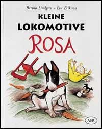 Kleine Lokomotive Rosa - Barbro Lindgren,Eva Eriksson - copertina
