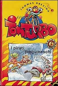 I pirati pinguineschi - Thomas Brezina,Robert Rottensteiner - copertina
