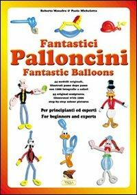 Fantastici palloncini - Roberto Menafro,Paolo Michelotto - copertina