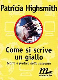 Come si scrive un giallo. Teoria e pratica della suspense - Patricia Highsmith - copertina