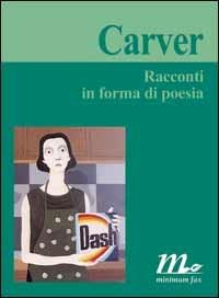 Racconti in forma di poesia - Raymond Carver - copertina