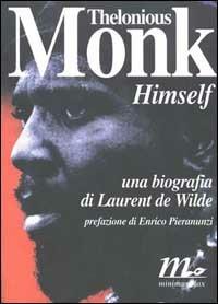 Thelonious Monk himself - Laurent De Wilde - copertina
