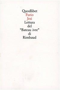 Lettura del «Bateau ivre» di Rimbaud - Furio Jesi - copertina