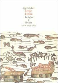 Tempo e forma. Scritti (1935-1977) - Sergio Bettini - copertina