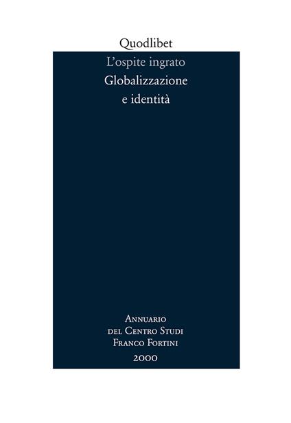 L' ospite ingrato. Annuario del Centro studi Franco Fortini (2000). Globalizzazione e identità. Vol. 3 - copertina