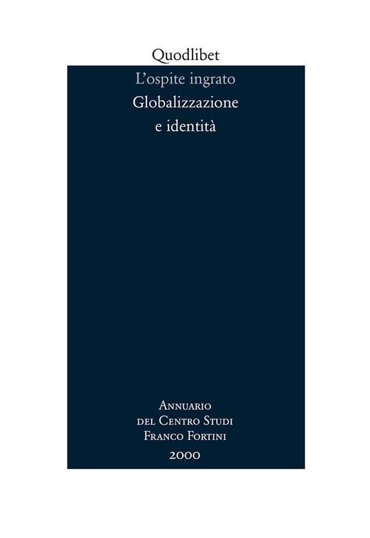 L' ospite ingrato. Annuario del Centro studi Franco Fortini (2000). Globalizzazione e identità. Vol. 3 - copertina