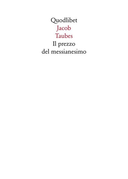 Il prezzo del messianesimo. Una revisione critica delle tesi di Jacob Taubes a Gershom Scholem e altri scritti - Jacob Taubes - copertina