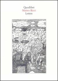 Lettere (1580-1609) - Matteo Ricci - copertina
