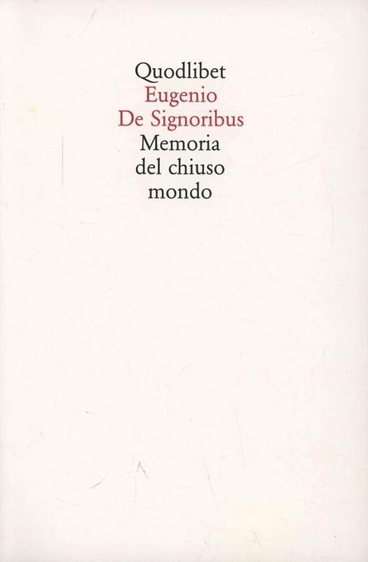 Memoria del chiuso mondo - Eugenio De Signoribus - copertina