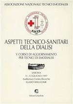 Aspetti tecnico-sanitari della dialisi. Atti del 5º Corso di aggiornamento per tecnici di emodialisi