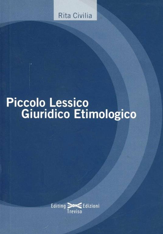 Glossario giuridico etimologico - Rita Civilia - copertina