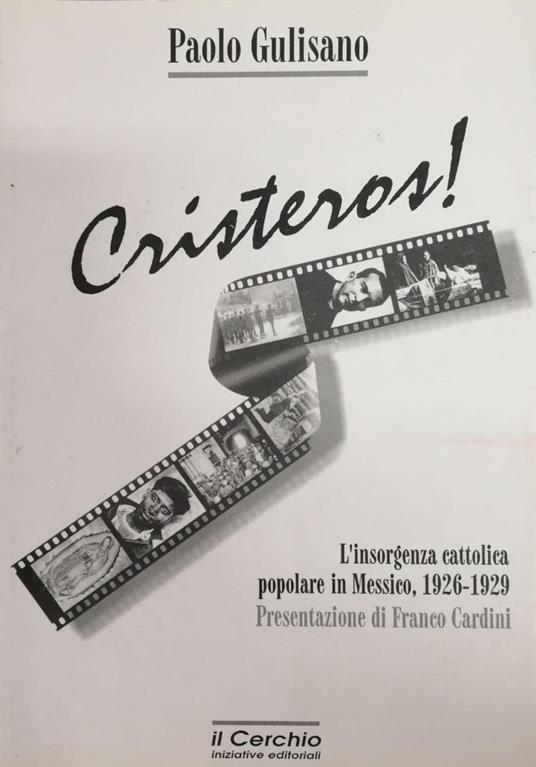 Cristeros! L'insorgenza cattolica e popolare del Messico (1926-1929) - Paolo Gulisano - copertina