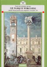 Le pasque veronesi. Quando Verona insorse contro Napoleone (dal 17 al 25 aprile 1797)