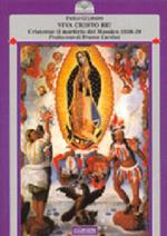 Viva Cristo re! Cristeros: il martirio del Messico (1926-29)