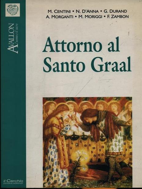 Attorno al Santo Graal - Massimo Centini,Nuccio D'Anna,Gilbert Durand - 3