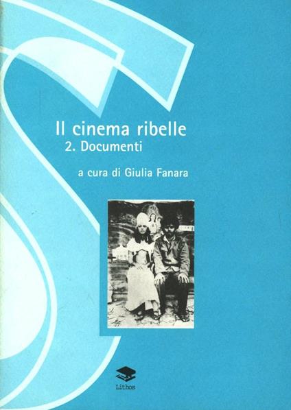 Il cinema ribelle. Vol. 2: Documenti. - copertina