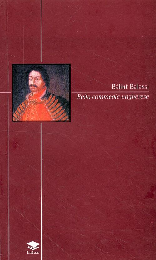 Bella commedia ungherese - Balint Balassa - copertina