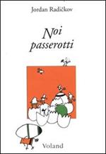 Noi passerotti