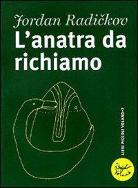 L' anatra da richiamo - Jordan Radickov - copertina