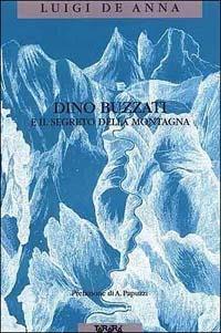 Dino Buzzati e il segreto della montagna - Luigi De Anna - copertina