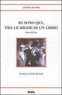 Io sono qui tra le righe di un libro. Storie del Ceo - Antonio Buttol - copertina
