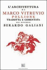 L'architettura di Marco Vitruvio Pollione tradotta e commentata dal marchese Berardo Galiani - Marco Vitruvio Pollione - copertina