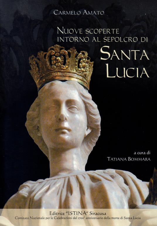 Nuove scoperte intorno al sepolcro di santa Lucia in Siracusa - Carmelo Amato - copertina