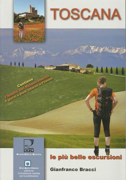 Toscana. Le più belle escursioni - Gianfranco Bracci - copertina