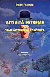 Attività estreme e stati alterati di coscienza - Piero Priorini - copertina