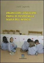 Organizzare l'educazione. Profili di metodo nella scuola dell'infanzia