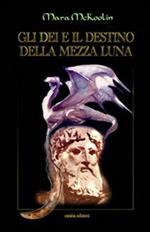 Gli dei e il destino della mezza luna