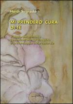 Mi prenderò cura di te. Viaggio attraverso la comunicazione, la disabilità e lo svantaggio socio-culturale