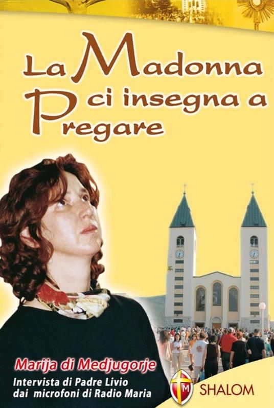 La Madonna ci insegna a pregare - Livio Fanzaga,Marija Pavlovic - copertina
