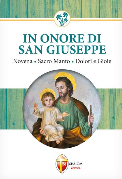 In onore di San Giuseppe. Novena, Sacro manto, dolori e gioie - Tarcisio Stramare,Giuseppe Brioschi - copertina